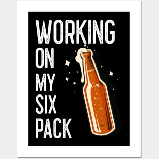 BEER Drinker Funny Sayings I Am Working On My Six Pack White Posters and Art